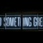 sign that says do something great